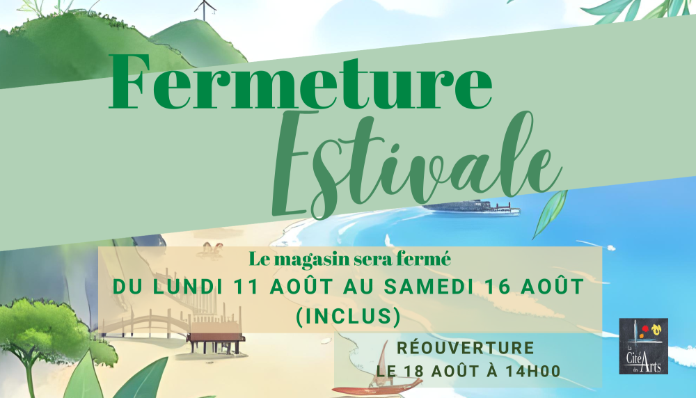 Fermeture Estivale