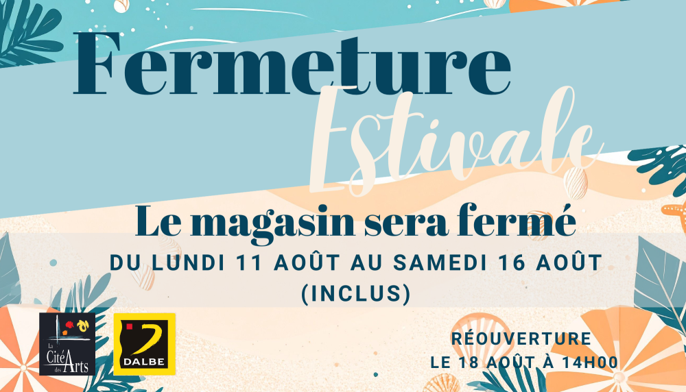Fermeture Estivale
